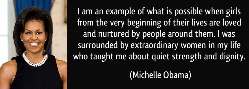 quote-i-am-an-example-of-what-is-possible-when-girls-from-the-very-beginning-of-their-lives-are-loved-and-michelle-obama-138328-e1550660212962.jpg